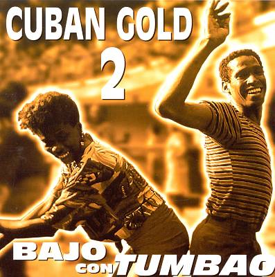 Cuban Gold, Vol. 2: Bajo con Tumbao