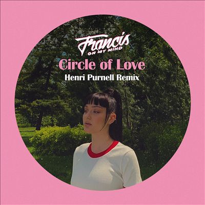 Circle of Love [Henri Purnell Remix]
