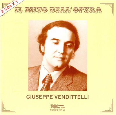 Il Mito dell'Opera: Giuseppe Vendittelli