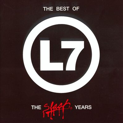 Best of L7: The Slash Years