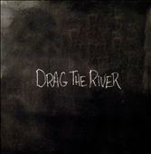 Drag the River