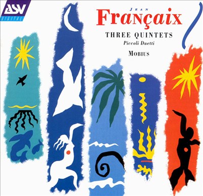 Jean Françaix: Three Quintets; Piccoli Duetti