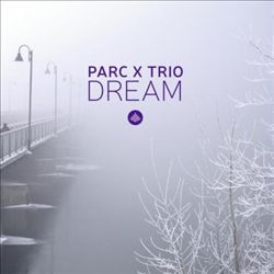 ladda ner album Parc X Trio - Dream