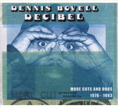 Decibel: More Cuts from Dennis Bovell 1976-1983
