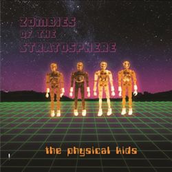 lataa albumi Zombies Of The Stratosphere - The Physical Kids