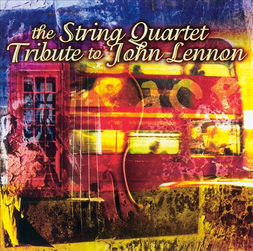 The String Quartet Tribute to John Lennon