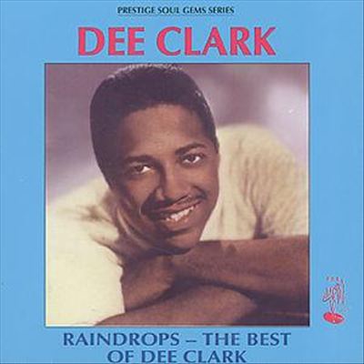 Raindrop: The Best of Dee Clark