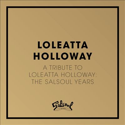 A Tribute to Loleatta Holloway: The Salsoul Years