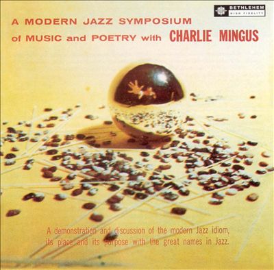 Charles Mingus - A Modern Jazz Symposium of Music and Poetry Album Reviews,  Songs & More | AllMusic