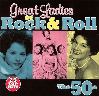 Great Ladies of Rock & Roll: The '50s