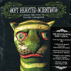 lataa albumi Soft Hearted Scientists - Uncanny Tales From The Everyday Undergrowth