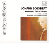 Johann Schobert: Quatuors; Trios; Sonates