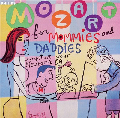 Mozart for Mommies and Daddies: Jumpstart your Newborn's IQ