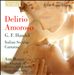Delirio Amoroso: Italian Secular Cantatas by Handel