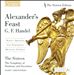 George Friedrich Handel: Alexander's Feast