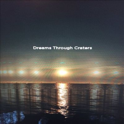 Dreams Through Craters