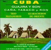 Guajira Y Son Cana Tabaco Y Ron, Vol. 1