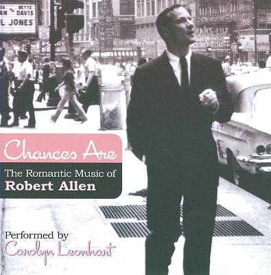 Chances Are: The Romantic Music of Robert Allen