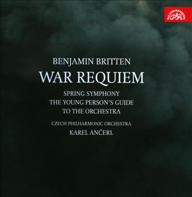Benjamin Britten: War Requiem; Spring Symphony