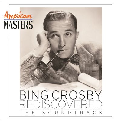 Bing Crosby Rediscovered: The Soundtrack