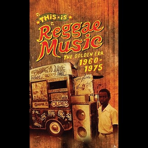 This Is Reggae Music: The Golden Era 1960-1975