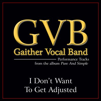 I Don't Want To Get Adjusted [Performance Tracks]