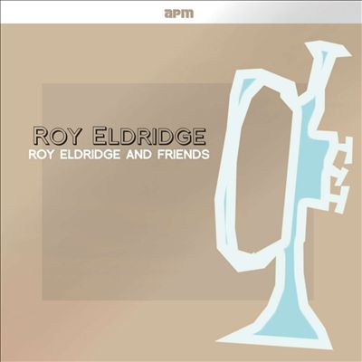 Roy Eldridge & Friends