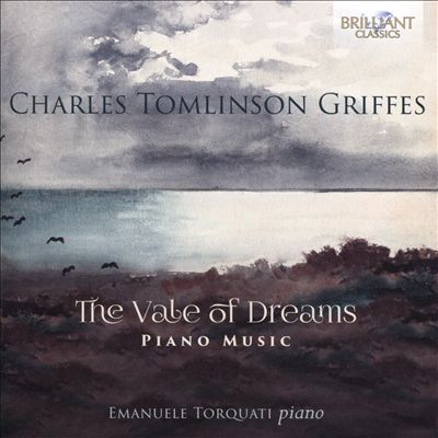 Charles Tomlinson Griffes: The Vale of Dreams - Piano Music