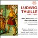 Ludwig Thuille: Nachtreise und Theuerdank