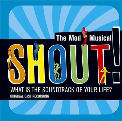 Shout! The Mod Musical, musical play