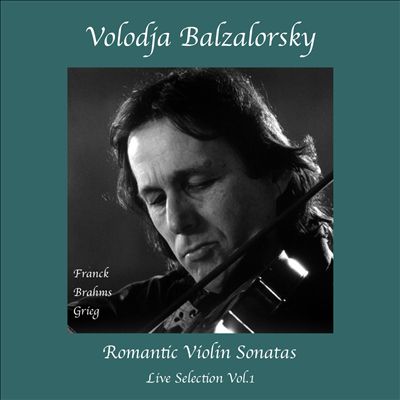 Romantic Violin Sonatas: Live Selection, Vol. 1
