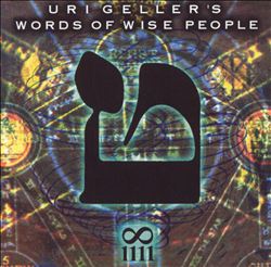 ladda ner album Uri Geller - Words Of Wise People