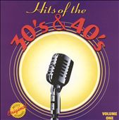 Hits of the 30's & 40's, Vol. 1