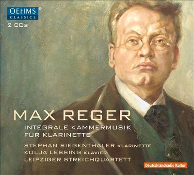 Max Reger: Integrale Kammermusik für Klarinette