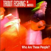 Big Trouble - Trout Fishing in America, Album