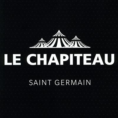 Le Chapiteau: Saint Germain