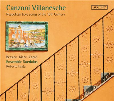 Canzoni Villanesche: Neapolitan Love Songs of the 16th Century