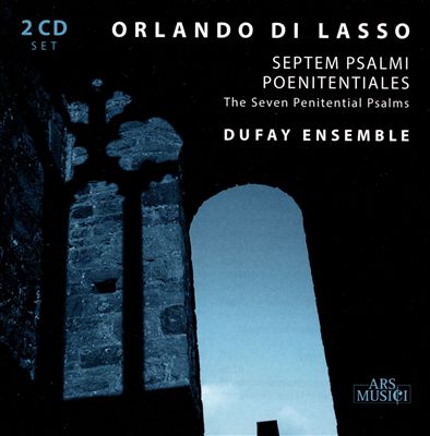 Orlando di Lasso: The Seven Penitential Psalms