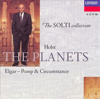 Gustav Holst: The Planets/Edward Elgar: Pomp & Circumstance Marches Nos. 1, 4 & 5