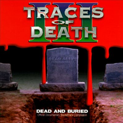 Traces of Death, Vol. 3: Dead and Buried