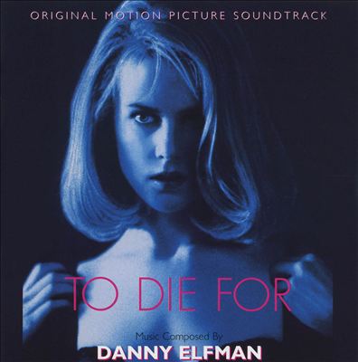 To Die For [Original Motion Picture Soundtrack]