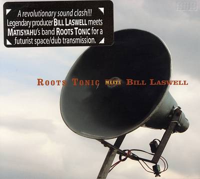 Roots Tonic Meets Bill Laswell