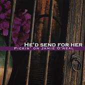 He'd Send for Her: Pickin' on Jamie O'Neal