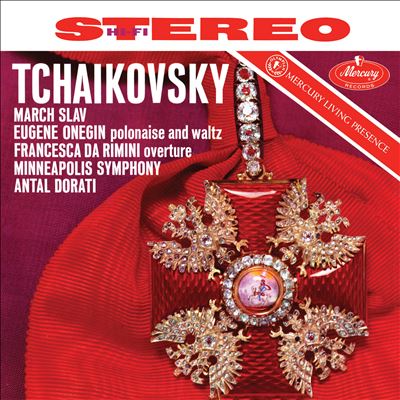 Tchaikovsky: Marche Slav; Eugene Onegin Polonaise and Waltz; Francesca da Rimini Overture