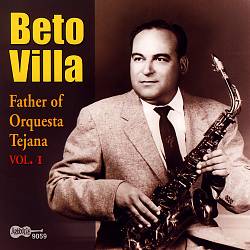 télécharger l'album Download Beto Villa - Father Of Orquesta Tejana Vol 1 album