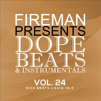 Fireman Presents: Dope Beats & Instrumentals, Vol. 24: Sick Beats COVID 19.5