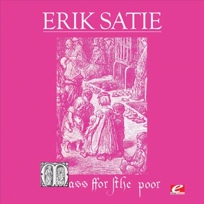 Erik Satie: Mass for the Poor
