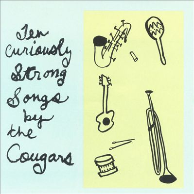 Ten Curiously Strong Songs by the Cougars