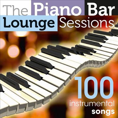 Piano Bar Lounge Sessions: 100 Instrumental Songs