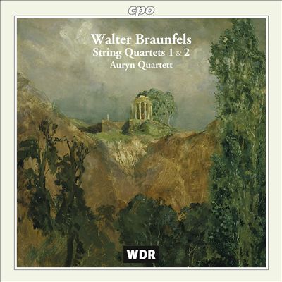 Braunfels: String Quartets Nos. 1 & 2